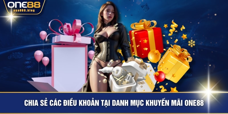 Chia sẻ các điều khoản tại danh mục khuyến mãi ONE88